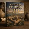 EL MUNDO DE JESÚS 3D