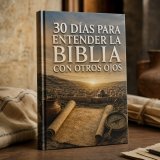 Bono #4: 30 DÍAS PARA ENTENDER LA BIBLIA CON OTROS OJOS